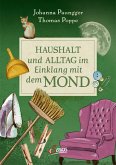 Haushalt und Alltag im Einklang mit dem Mond (eBook, ePUB) Haushalt und Alltag im Einklang mit dem Mond (eBook, ePUB)