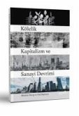 Kölelik Kapitalizm ve Sanayi Devrimi Kölelik Kapitalizm ve Sanayi Devrimi