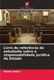 Livro de referência do estudante sobre a responsabilidade jurídica do Estado Livro de referência do estudante sobre a responsabilidade jurídica do Estado