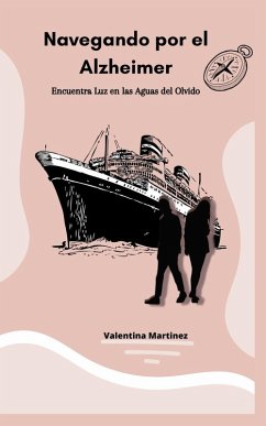 Navegando por el Alzheimer - Martinez Dolagaray, Valentina