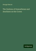 The Orations of Demosthenes and Aeschines on the Crown The Orations of Demosthenes and Aeschines on the Crown