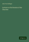 Lectures on the Reunion of the Churches Lectures on the Reunion of the Churches