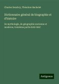 Dictionnaire général de biographie et d'histoire Dictionnaire général de biographie et d'histoire
