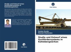 Studie und Entwurf eines Gurtfördersystems in Kohlebergwerken - Kundu, Sanjoy;Mukherjee, Mainak