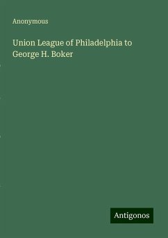Union League of Philadelphia to George H. Boker - Anonymous