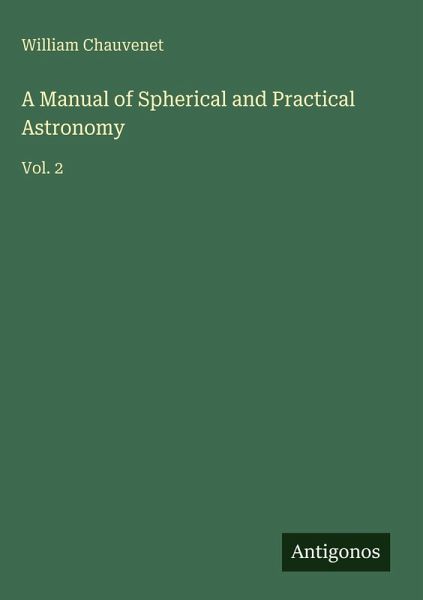 A Manual of Spherical and Practical Astronomy