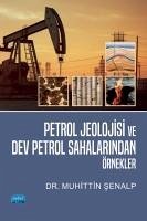 Petrol Jeolojisi ve Dev Petrol Sahalarindan Örnekler - Senalp, Muhittin