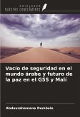 Vacío de seguridad en el mundo árabe y futuro de la paz en el G5S y Malí Vacío de seguridad en el mundo árabe y futuro de la paz en el G5S y Malí