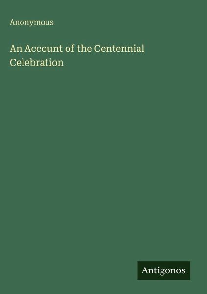 An Account of the Centennial Celebration