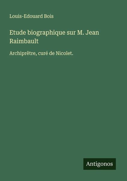 Etude biographique sur M. Jean Raimbault Etude biographique sur M. Jean Raimbault