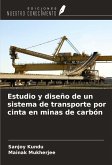 Estudio y diseño de un sistema de transporte por cinta en minas de carbón Estudio y diseño de un sistema de transporte por cinta en minas de carbón