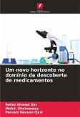Um novo horizonte no domínio da descoberta de medicamentos Um novo horizonte no domínio da descoberta de medicamentos