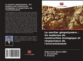 Le mortier géopolymère : Un matériau de construction écologique et respectueux de l'environnement Le mortier géopolymère : Un matériau de construction écologique et respectueux de l'environnement