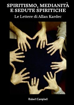 Spiritismo, Medianità e Sedute Spiritiche, Le Lettere di Allan Kardec - Campbell, Robert