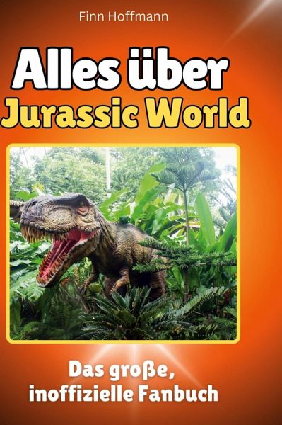 Alles über<br> Jurassic World Alles über<br> Jurassic World