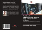 Maîtriser la programmation orientée objet avec Java dans NetBeans