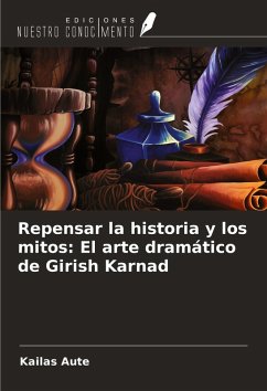 Cover Repensar la historia y los mitos: El arte dramático de Girish Karnad