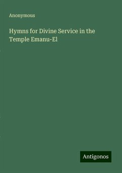 Hymns for Divine Service in the Temple Emanu-El - Anonymous