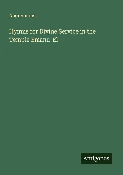Hymns for Divine Service in the Temple Emanu-El Hymns for Divine Service in the Temple Emanu-El