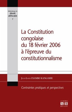 Cover La Constitution congolaise du 18 février 2006 à l'épreuve du constitutionnalisme