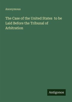 Cover The Case of the United States to be Laid Before the Tribunal of Arbitration