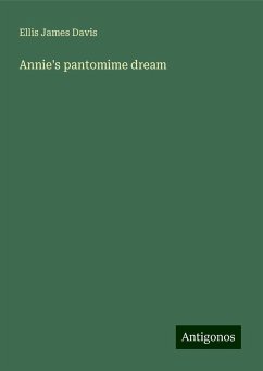 Annie's pantomime dream - Davis, Ellis James