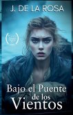 Bajo el Puente de los Vientos Bajo el Puente de los Vientos