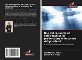 Uso del rapporto a3 come tecnica di prevenzione e soluzione dei problemi Uso del rapporto a3 come tecnica di prevenzione e soluzione dei problemi