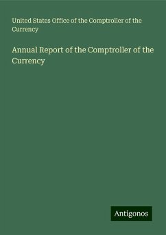Annual Report of the Comptroller of the Currency - Currency, United States Office of the Comptroller of the