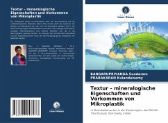 Textur ¿ mineralogische Eigenschaften und Vorkommen von Mikroplastik - Sundaram, BANGARUPRIYANGA;Kulandaisamy, Prabakaran