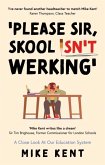 Please Sir, Skool Isn't Werking' Please Sir, Skool Isn't Werking'