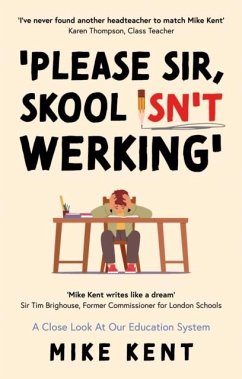 Please Sir, Skool Isn't Werking' - Kent, Mike
