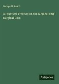 A Practical Treatise on the Medical and Surgical Uses