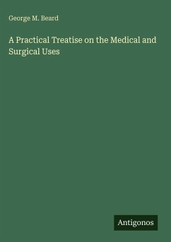 Cover A Practical Treatise on the Medical and Surgical Uses