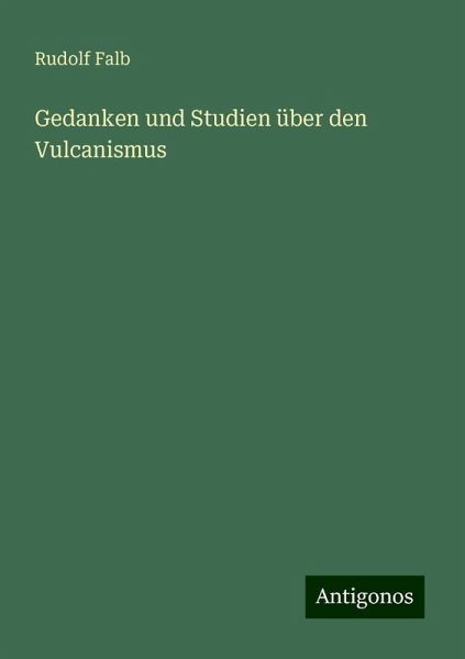 Gedanken und Studien über den Vulcanismus