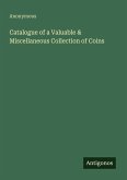 Catalogue of a Valuable & Miscellaneous Collection of Coins