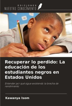 Cover Recuperar lo perdido: La educación de los estudiantes negros en Estados Unidos