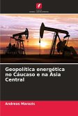 Geopolítica energética no Cáucaso e na Ásia Central Geopolítica energética no Cáucaso e na Ásia Central
