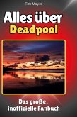 Alles über<br> Deadpool Alles über<br> Deadpool