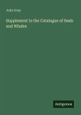 Supplement to the Catalogue of Seals and Whales