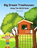 Big Dream Treehouses Big Dream Treehouses