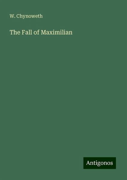 The Fall of Maximilian