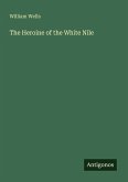 The Heroine of the White Nile