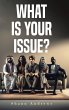What Is Your Issue? - Bild 1