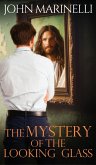 The Mystery of The Looking Glass The Mystery of The Looking Glass