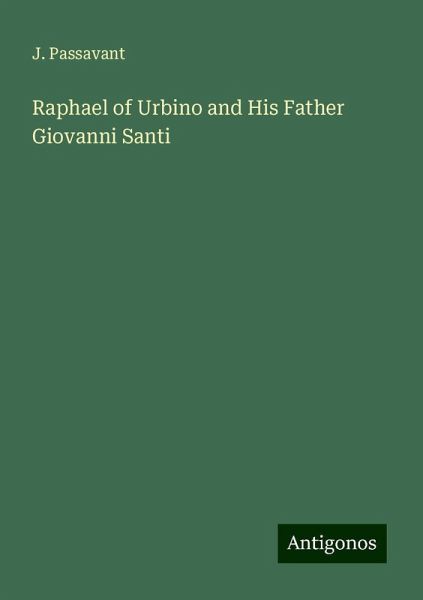 Raphael of Urbino and His Father Giovanni Santi Raphael of Urbino and His Father Giovanni Santi