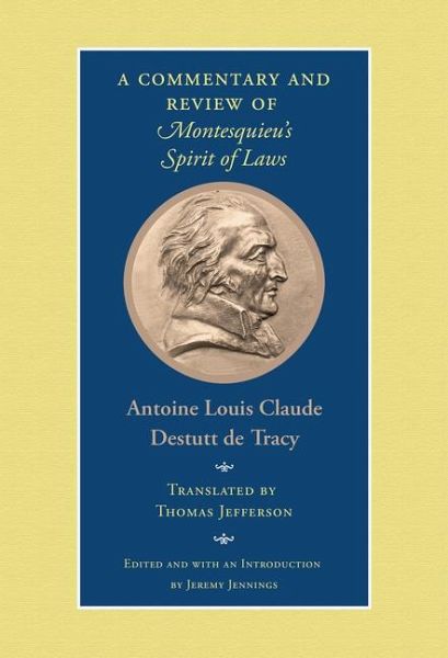 A Commentary and Review of Montesquieu's Spirit of Laws A Commentary and Review of Montesquieu's Spirit of Laws