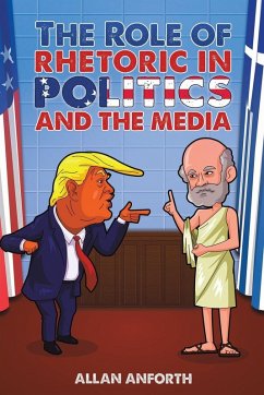 Cover The Role of Rhetoric in Politics and the Media