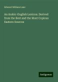 An Arabic-English Lexicon: Derived from the Best and the Most Copious Eastern Sources