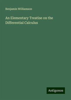 An Elementary Treatise on the Differential Calculus - Williamson, Benjamin